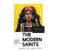 The Modern Saints: Portraits and Reflections on the Saints - Morbitzer Gracie