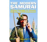 The Modern Samurai: The New Paradigm for Success, Business, and Self-Improvement