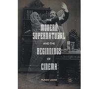 The Modern Supernatural and the Beginnings of Cinema