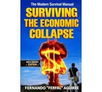 The Modern Survival Manual: Surviving the Economic Collapse