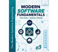 The Modern Systems Engineering: Modern Software Fundamentals, From Code -> Systems Thinking: 1