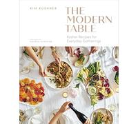 The Modern Table: Kosher Recipes for Everyday Gatherings