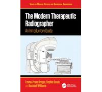 The Modern Therapeutic Radiographer: An Introductory Guide