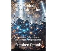 The Modern Transformation: Reformation, Enlightenment, and the Post-Monopoly Sacred