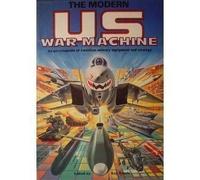 The Modern US War Machine: An Encyclopedia of American Military Equipment and Strategy (1987-01-27)