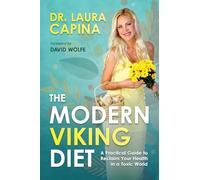 The Modern Viking Diet: A Practical Guide to Reclaim Your Health in a Toxic World