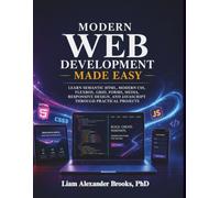 The Modern Web Developer’s Guide: Learn Semantic HTML, CSS, Flexbox, Grid, Forms, Media, Responsive Design, through Practical Projects