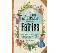 Skye Alexander The Modern Witchcraft Guide to Fairies (Copertina rigida)
