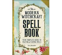 Skye Alexander The Modern Witchcraft Spell Book (Copertina rigida)
