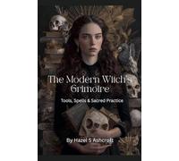The Modern Witch's Grimoire: 1