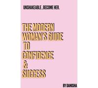 The modern women's guide to confidence: 100