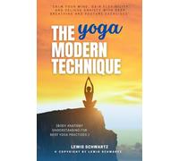 The Modern Yoga Technique:::: “Calm Your Mind, Gain Flexibility, and Relieve Anxiety With Deep Breathing and Posture Exercises” [Body Anatomy Understanding For Best Yoga Practices.]