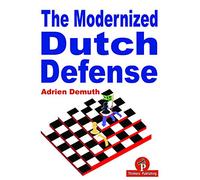 The Modernized Dutch Defense by Adrien Demuth