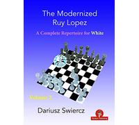 The Modernized Ruy Lopez: Complete Opening Repertoire for White (2)