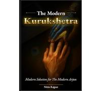 The Modren Kurukshetra: Modern Solutions for the Modern Arjun