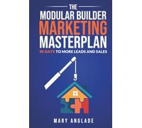 The Modular Builder's Marketing Masterplan: 90 Days to More Leads and Sales