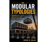 The Modular Typologies: Understanding Volumetric, Panelized, Structural Systems, Fire Ratings, Building Types, Podiums, and Industrialized Construction Strategy