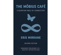 The Möbius Café - A Quantum Fable Of Connection: 1