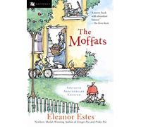 The Moffats: A Humorous Chapter Book About Four Siblings, Mischief, and Fun for Children (Ages 10-12)