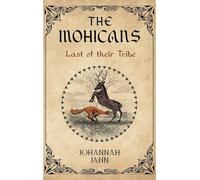 The Mohicans: Last of their Tribe