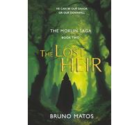 The Moklin Saga: The Lost Heir - Book 2 of 3: A young wizard’s quest for his father can change the course of history