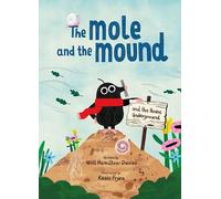 The Mole and the Mound: And the House Underground