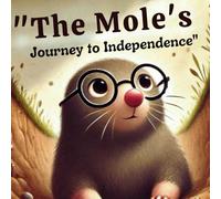 The Mole’s Journey to Independence