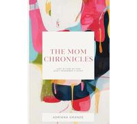The Mom Chronicles (for mothers of teens and adults): Just in case My Kids don't Remember It Right