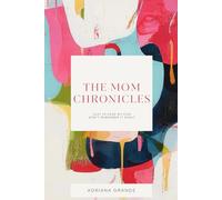 The Mom Chronicles (for mothers of teens and adults): Just in case My Kids don't Remember It Right