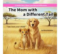 The Mom with a Different Tail: Am I not your child?