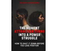 The Moment Attraction Turns Into a Power Struggle
