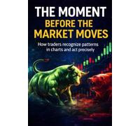 The Moment Before the Market Moves: How Traders Recognize Chart Patterns Early and Act With Precision