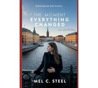 The Moment Everything Changed: Stockholm Decisions: 4