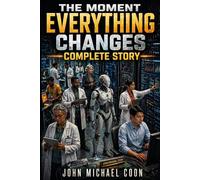 The moment everything changes: Volume 1