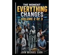 The moment everything changes: Volume 1