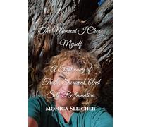 The Moment I Chose Myself: A Testimony of Truth, Survival, and Self-Reclamation