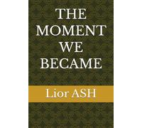 THE MOMENT WE BECAME