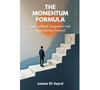 The Momentum Formula: How to Break Stagnation and Keep Moving Forward