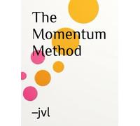 The Momentum Method: Build Momentum With Simple Wins