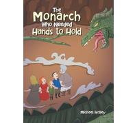 The Monarch Who Needed Hands to Hold
