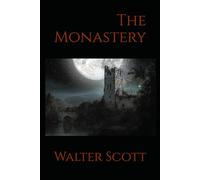 The Monastery: Faith, Conflict, and Change in Sixteenth-Century Scotland