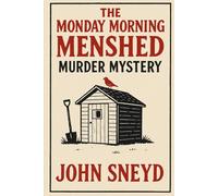 The Monday Morning Menshed Murder Mystery: A Gripping Irish Cozy Mystery of Retired Sleuths and Long-Buried Secrets