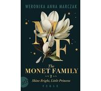 The Monet Family - Shine Bright, Little Princess: Roman | Limitiert: farbiger Buchschnitt exklusiv in der 1. Auflage.: 2