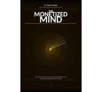 The Monetized Mind: Turn Your Value Into Income, Build Financial Power, and Create Multiple Streams Without Burning Out