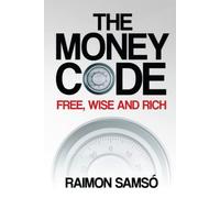 The Money Code: Free, wise and rich