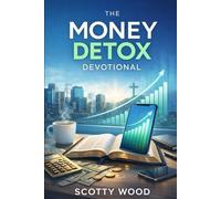 The Money Detox: 40 Day Devotional