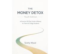 The Money Detox: Youth Edition: 30 Day Devotional