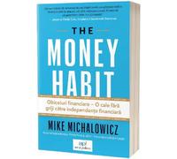 The Money Habit - Mike Michalowicz, Editie in limba romana
