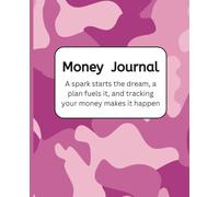 The Money Journal (Money Logbook): Build Strong Money Management Habits: Help teens build confidence with this easy-to-use weekly recording tool.