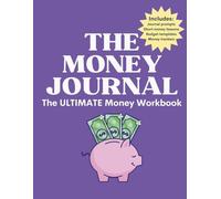 The Money Journal: The ULTIMATE Money Workbook